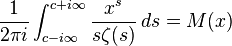  \frac{1}{2\pi i}\int_{c-i\infty}^{c+i\infty} \frac{x^{s}}{s\zeta(s)} \, ds = M(x) 