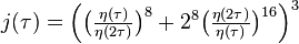 j(\tau)=\Big(\big(\tfrac{\eta(\tau)}{\eta(2\tau)}\big)^{8}+2^8 \big(\tfrac{\eta(2\tau)}{\eta(\tau)}\big)^{16}\Big)^3