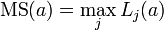 \mbox{MS}(a)=\max_j L_j(a)