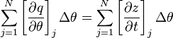 \sum _{j=1}^{N}\left[{\frac {\partial q}{\partial \theta }}\right]_{j}\Delta \theta =\sum _{j=1}^{N}\left[{\frac {\partial z}{\partial t}}\right]_{j}\Delta \theta 