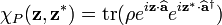 \chi_P(\mathbf{z},\mathbf{z}^*)=\operatorname{tr}(\rho e^{i\mathbf{z}\cdot\widehat{\mathbf{a}}}e^{i\mathbf{z}^*\cdot\widehat{\mathbf{a}}^{\dagger}})