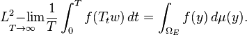 \underset{T\to\infty}{L^2\!-\!\lim} \frac{1}{T}\int_0^T f(T_tw)\,dt = \int_{\Omega_E} f(y)\,d\mu(y).