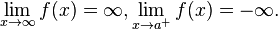  \lim_{x \to \infty} f(x) = \infty, \lim_{x \to a^+}f(x) = -\infty. \, 