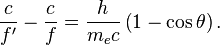  \frac{c}{f'} - \frac{c}{f} = \frac{h}{m_ec}\left(1-\cos \theta \right). \,