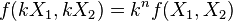 f(kX_1, kX_2) = k^n f(X_1, X_2)