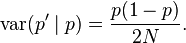 \operatorname{var}(p' \mid p)= {p(1-p) \over 2N}.