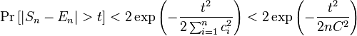 \Pr\left[|S_n-E_n|>t\right] < 2 \exp \left(-\frac{t^2}{2\sum_{i=1}^n c_i^2}\right)< 2 \exp \left(-\frac{t^2}{2 n C^2} \right) 