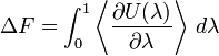  \Delta F = \int_0^1 \left\langle \frac{\part U(\lambda)}{\part \lambda} \right\rangle \, d\lambda 