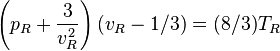 \left(p_R + \frac{3}{v_R^2}\right)(v_R - 1/3) = (8/3) T_R