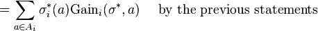 
  = \sum_{a \in A_i} \sigma^*_i(a) \text{Gain}_i(\sigma^*, a) \quad \text{ by the previous statements }
