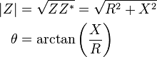 \begin{align}
     |Z| &= \sqrt{Z Z^*} = \sqrt{R^2 + X^2} \\
  \theta &= \arctan{\left(\frac{X}{R}\right)}
\end{align}