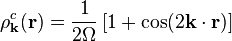 \rho_{\bold{k}}^c(\bold{r}) = \frac{1}{2\Omega} \left[1 + \cos(2 \bold{k}\cdot\bold{r})\right]