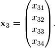 
\bold x_3 = 
\begin{pmatrix}
x_{31} \\
x_{32} \\
x_{33} \\
x_{34}
\end{pmatrix}.
