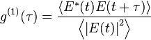 g^{(1)}( \tau)= \frac{\left \langle E^*(t)E(t+\tau) \right \rangle}{\left \langle\left | E(t)\right |^2 \right \rangle }