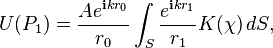 
U(P_1) =  \frac{A e^{\mathbf{i} k r_0}}{r_0}  \int_S \frac{e^{\mathbf{i} k r_1}}{r_1} K(\chi) \, dS,
