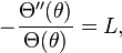 -\frac{\Theta''(\theta)}{\Theta(\theta)}=L,