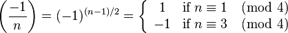 
\left(\frac{-1}{n}\right) 
= (-1)^{(n-1)/2} 
= \left\{\begin{array}{cl} 1 & \text{if}\;n \equiv 1 \pmod 4\\ -1 &\text{if}\;n \equiv 3 \pmod 4\end{array}\right.
