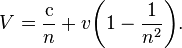 V = \frac{\mathrm{c}}{n} + v\!\left(1 - \frac{1}{n^2}\right)\!.