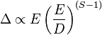 \Delta \propto E \left(\frac{E}{D}\right)^{(S-1)}