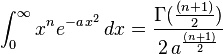 \int_0^\infty x^{n}e^{-a\,x^2}\,dx = \frac{\Gamma(\frac{(n+1)}{2})}{2\,a^{\frac{(n+1)}{2}}}