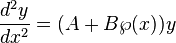 \frac{d^2y}{dx^2} = (A+B\weierp(x))y