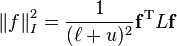  \left\| f \right\|_I^2 = \frac{1}{(\ell+u)^2} \mathbf{f}^{\mathrm{T}} L \mathbf{f} 