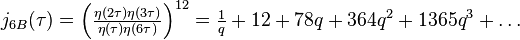 \begin{align}j_{6B}(\tau) &= \Big(\tfrac{\eta(2\tau)\eta(3\tau)}{\eta(\tau)\eta(6\tau)}\Big)^{12}=\tfrac{1}{q} + 12 + 78q + 364q^2 + 1365q^3+\dots
\end{align}