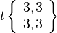 t\left\{\begin{array}{l}3, 3\\3 ,3\end{array}\right\}