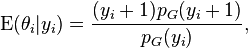  \operatorname{E}(\theta_i|y_i)= {{(y_i + 1) p_G(y_i + 1) }\over {p_G(y_i)}},