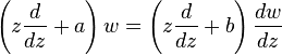 \left (z\frac{d}{dz}+a \right )w = \left (z\frac{d}{dz}+b \right )\frac{dw}{dz}