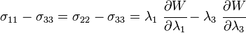 
   \sigma_{11} - \sigma_{33} = \sigma_{22} - \sigma_{33} = \lambda_1~\cfrac{\partial W}{\partial \lambda_1} - \lambda_3~\cfrac{\partial W}{\partial \lambda_3}
 