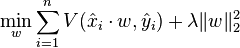 \min_w \sum_{i=1}^{n} V(\hat x_i \cdot w, \hat y_i) + \lambda \|w\|_{2}^{2}