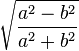 \sqrt{\frac{a^2-b^2}{a^2+b^2}}