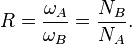  R = \frac{\omega_A}{\omega_B}  =  \frac{N_B}{N_A}.