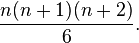  \frac {n(n+1)(n+2)} {6}.