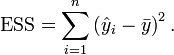 \text{ESS} = \sum_{i=1}^n \left(\hat{y}_i - \bar{y}\right)^2.