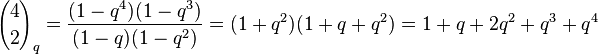 {4 \choose 2}_q = \frac{(1-q^4)(1-q^3)}{(1-q)(1-q^2)}=(1+q^2)(1+q+q^2)=1+q+2q^2+q^3+q^4