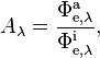 A_\lambda = \frac{\Phi_{\mathrm{e},\lambda}^\mathrm{a}}{\Phi_{\mathrm{e},\lambda}^\mathrm{i}},