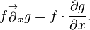 f \stackrel{\rightarrow }{\partial }_x g = f \cdot \frac{\partial g}{\partial x}.