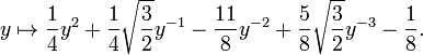 y \mapsto \frac{1}{4} y^2 + \frac{1}{4} \sqrt{\frac{3}{2}} y^{-1} - \frac{11}{8} y^{-2} + \frac{5}{8} \sqrt{\frac{3}{2}} y^{-3} - \frac{1}{8}.