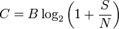  C = B \log_2 \left( 1+\frac{S}{N} \right)\ 