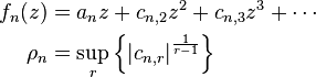 \begin{align}
f_n(z)&=a_n z + c_{n,2}z^2+c_{n,3} z^3+\cdots \\
\rho_n &= \sup_r \left\lbrace \left| c_{n,r} \right|^{\frac{1}{r-1}} \right\rbrace
\end{align}