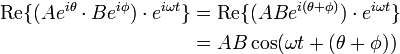 
\begin{align}
\operatorname{Re}\{(A e^{i\theta} \cdot B e^{i\phi})\cdot e^{i\omega t} \}
&= \operatorname{Re}\{(AB e^{i(\theta+\phi)})\cdot e^{i\omega t} \} \\
&= AB \cos(\omega t +(\theta+\phi))
\end{align}
