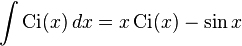 \int \operatorname{Ci}(x) \, dx = x \operatorname{Ci}(x) - \sin x