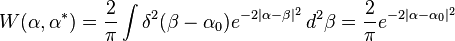 W(\alpha,\alpha^*)=\frac{2}{\pi} \int \delta^2(\beta-\alpha_0) e^{-2|\alpha-\beta|^2} \, d^2\beta=\frac{2}{\pi}e^{-2|\alpha-\alpha_0|^2}