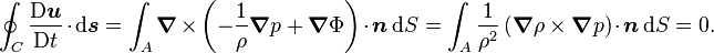  \oint_C \frac{\mathrm{D} \boldsymbol{u}}{\mathrm{D}t} \cdot \mathrm{d}\boldsymbol{s} = \int_A \boldsymbol{\nabla} \times \left( -\frac{1}{\rho} \boldsymbol{\nabla} p + \boldsymbol{\nabla} \Phi \right) \cdot \boldsymbol{n} \, \mathrm{d}S =  \int_A \frac{1}{\rho^2} \left( \boldsymbol{\nabla} \rho \times \boldsymbol{\nabla} p \right) \cdot \boldsymbol{n} \, \mathrm{d}S = 0. 