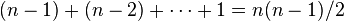 (n-1) + (n-2) + \cdots + 1 = n(n-1)/2