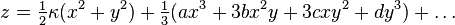 z=\tfrac{1}{2}\kappa(x^2+y^2)+\tfrac{1}{3}(a x^3 + 3 b x^2 y + 3 c x y^2 + d y^3)+\ldots