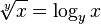 \sqrt[y]{x} = \log_y  x