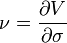 \nu=\frac{\partial V}{\partial \sigma}